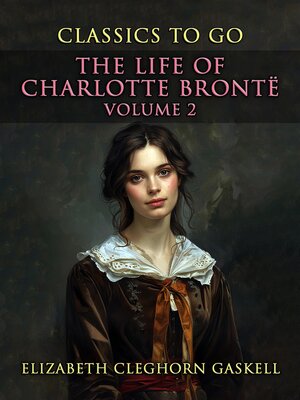 cover image of The Life of Charlotte Brontë Volume 2